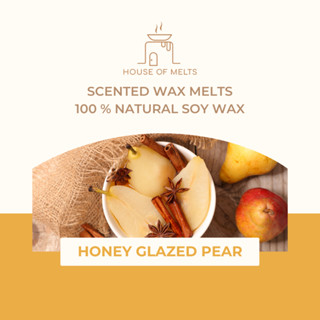 Wax Melts เทียนละลาย เทียนหอมสำหรับละลายกับเตาอโรม่า กลิ่น Honey Glazed Pear - HOUSE OF MELTS