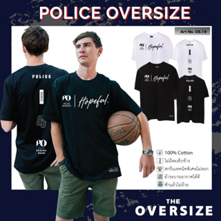 Police Oversize เสื้อยืด แนว Street ผ้า Cotton Premium (OS19)