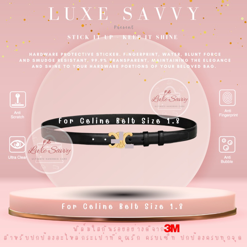 สติ๊กเกอร์กันรอย อย่างดีที่สุด ยืดหยุ่นสูง คุณภาพเยี่ยมจาก 3M สำหรับกระเป๋ารุ่น Celine TRIOMPHE --> belt 1.8