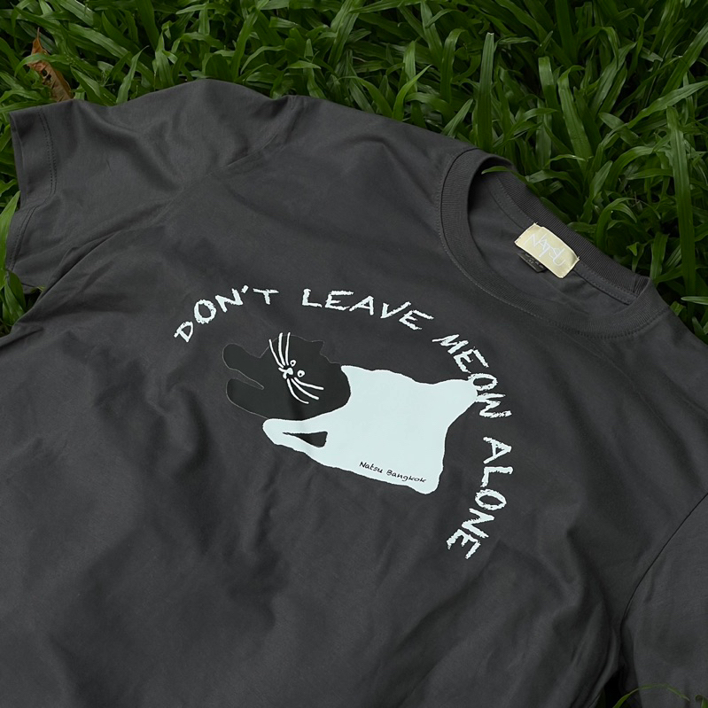 Natsu Unisex T-Shirt “Don’t Leave Meow Alone” เสื้อยืดลายแมว