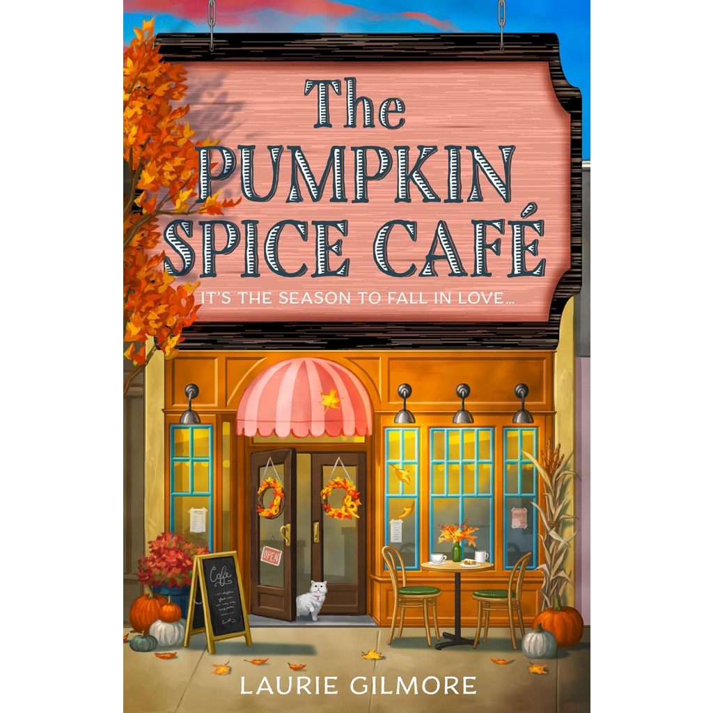 The Pumpkin Spice Café - Dream Harbor Laurie Gilmore Paperback original