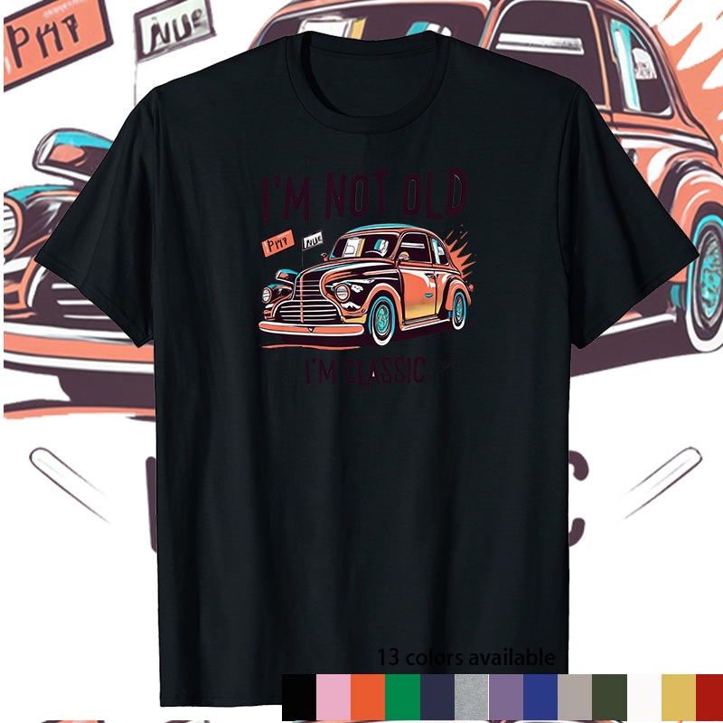 กราฟฟิตี้ ออกแบบเสื้อยืดอนิเมะ รถเก่าไม่มียี่ห้อ "Im Not Old Im 6 สี
