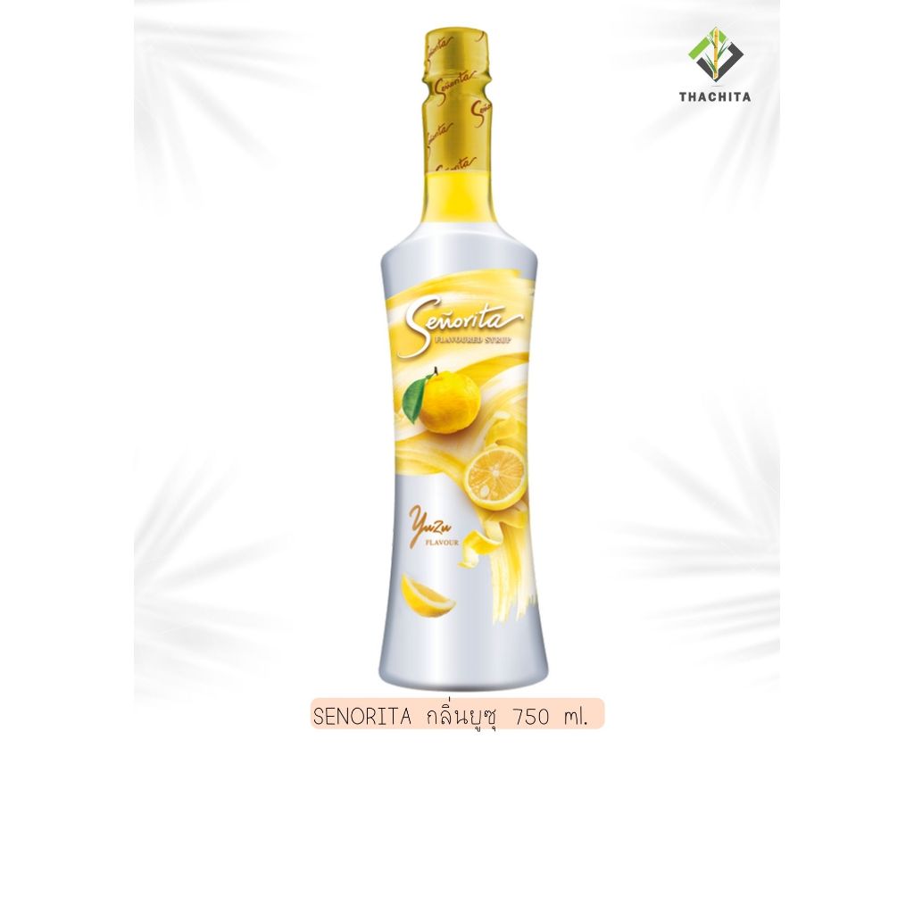 ซินญอริต้ากลิ่น ยูซุ Senorita Syrup คุณภาพพรีเมี่ยม ละมุน หอมหวาน