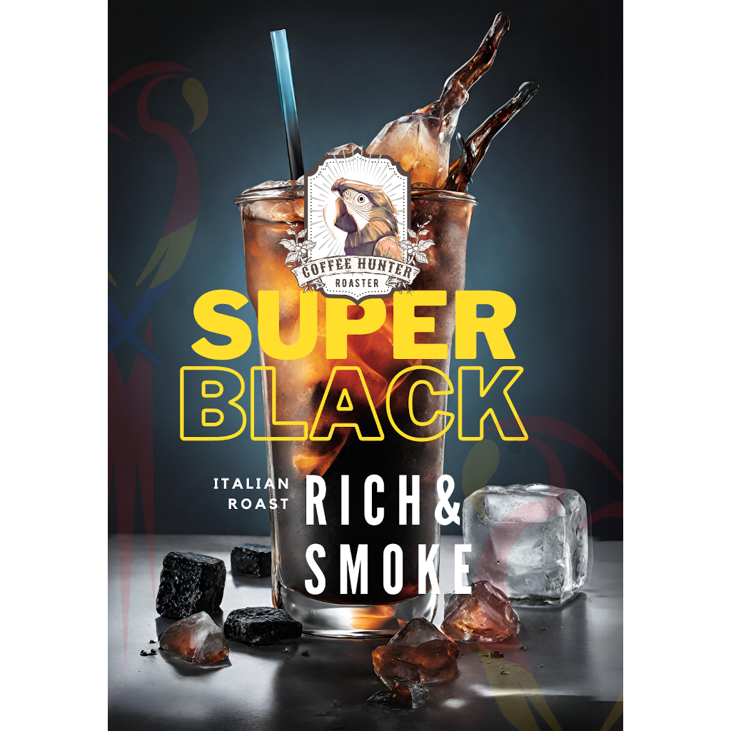 เมล็ดกาแฟ SUPER BLACK RICH & SMOKE (คั่วเข้ม)