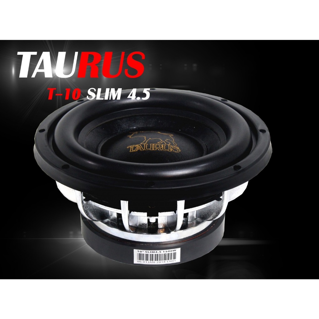 SUB 10 INCH TAURUS รุ่น T-10 Slim 4.5  (น้ำหนัก/ดอก)