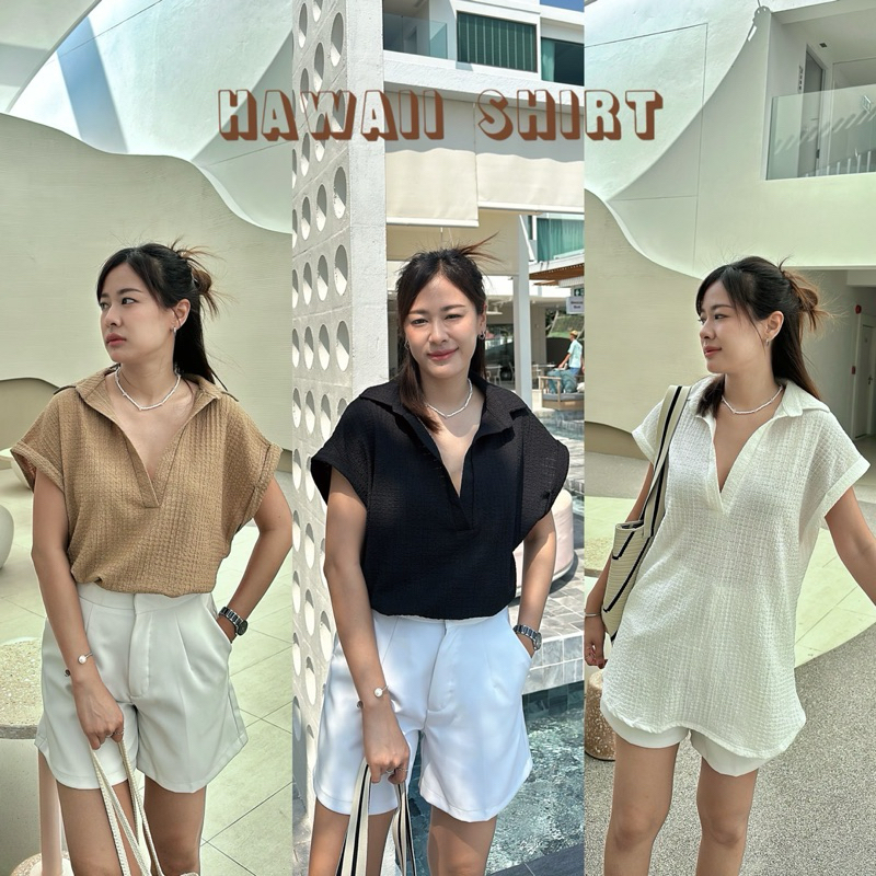 𝐇𝐀𝐖𝐀𝐈𝐈 𝐒𝐇𝐈𝐑𝐓เสื้อเชิ้ตแขนปาด คอVลึก เนื้อผ้าโปรงใส่สบายไม่ร้อน ไม่ต้องรีด