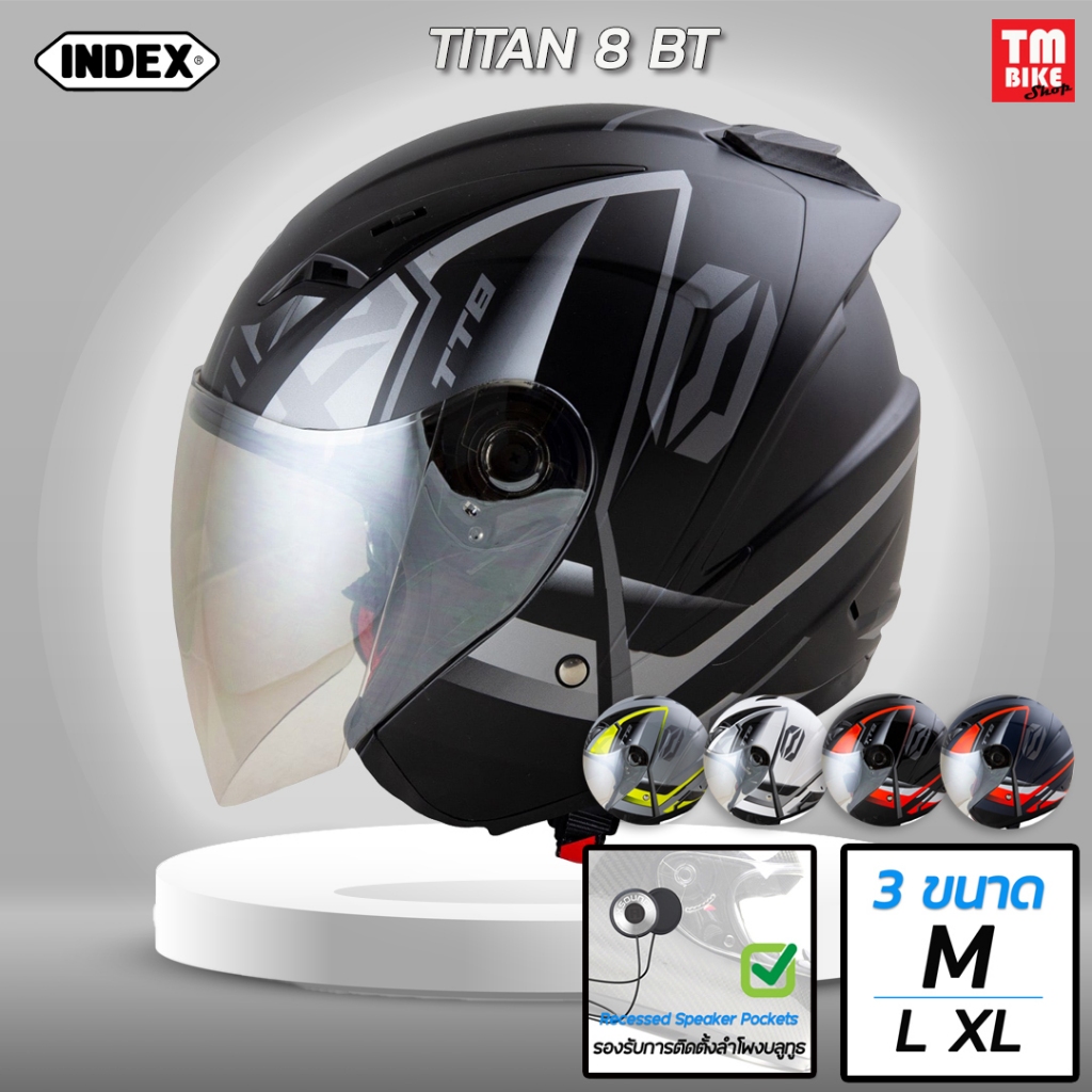 หมวกกันน็อค INDEX รุ่น TITAN 8 BT หมวกกันน็อคเปิดหน้า รองรับบลูทูธ ฟองน้ำถอดซักได้ มี3ขนาด M L XL