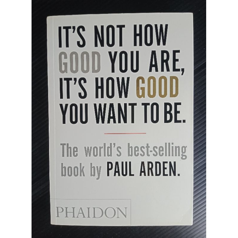 IT'S NOT HOW GOOD YOU ARE, IT'S HOW GOOD YOU WANT TO BE.