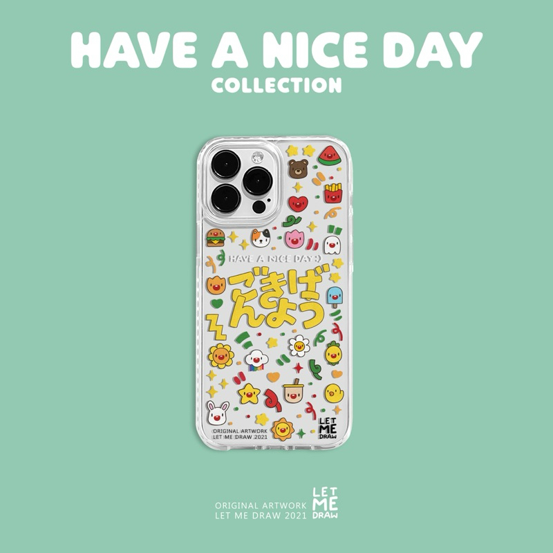 Letmedraw Case ลาย “HAVE A NICE DAY” *แจ้งรุ่นและสีของโทรศัพท์ทางแชท*