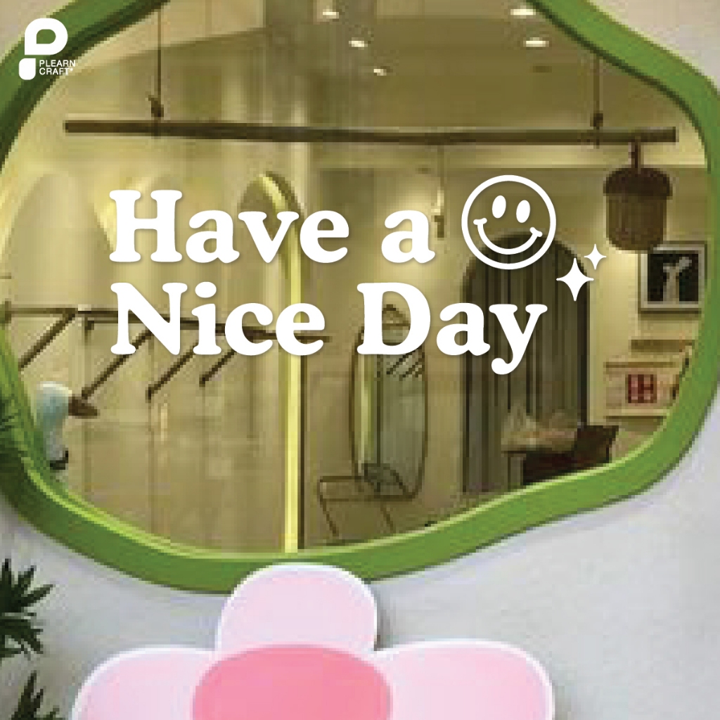 Have a Nice Day V.3 สติ๊กเกอร์ข้อความภาษาอังกฤษ ติดกระจก ติดผนัง ตกแต่งบ้าน ร้านค้า คาเฟ่