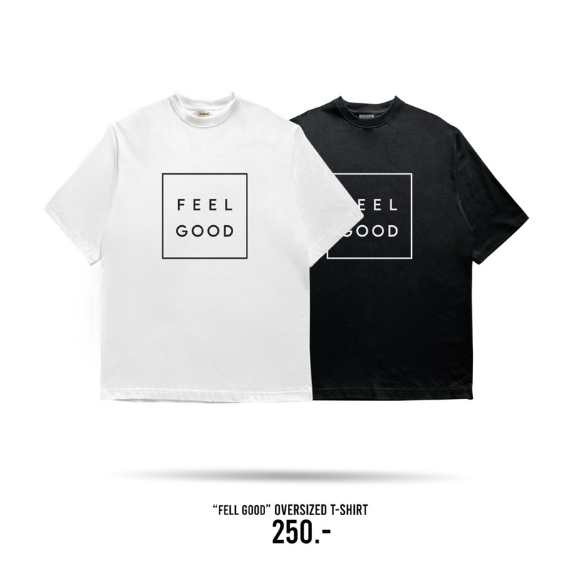 เสื้อยืด oversized “I FEEL GOOD”
