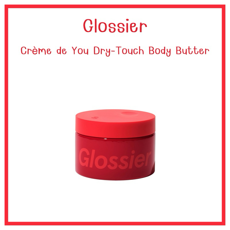 🇺🇸Preorser🇺🇸 Glossier Crème de You Dry-Touch Body Butter 212ml แท้100%