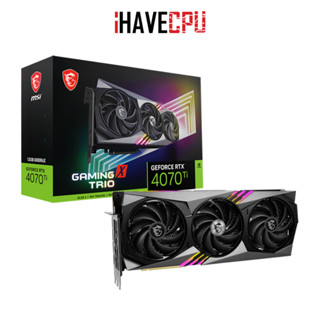 iHAVECPU VGA(การ์ดจอ) MSI GEFORCE RTX 4070 TI GAMING X TRIO 12G - 12GB GDDR6X