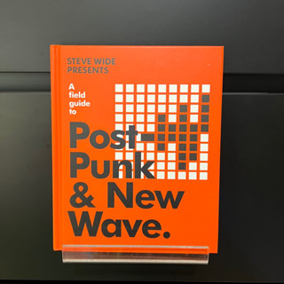 A Field Guide to Post Punk &amp; New Wave - Steve Wide (HardCover)