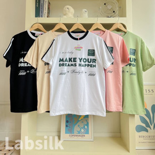 ◕◡◕ LAB SILK ◕◡◕ เสื้อยืด Oversize สกรีนลาย Make Your Dreams 💥 แนวสปอร์ตต้องจัดเลยค่าา~