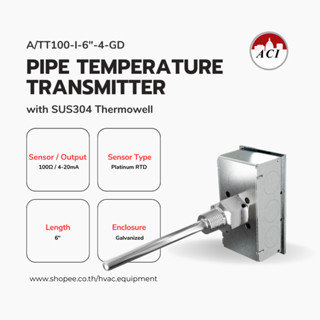 ACI, TT100 และ TT1K, Temperature Transmitter เซ็นเซอร์วัดอุณหภูมิ, ขายพร้อม SUS304 Thermowell