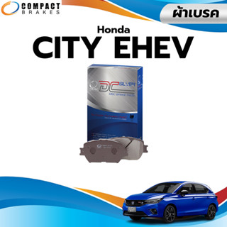 Compact รุ่น DCC ผ้าเบรคหน้า ผ้าเบรคหลัง Honda City Ehev ฮอนด้า ซิตี้ ปี 2019-ON เฉพาะ ehev