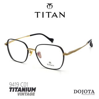 กรอบแว่นตาไทเทเนี่ยม วินเทจ TITAN รุ่น 9419 C01 สีดำ/ทอง ทรงเหลี่ยม Hex น้ำหนักเบา