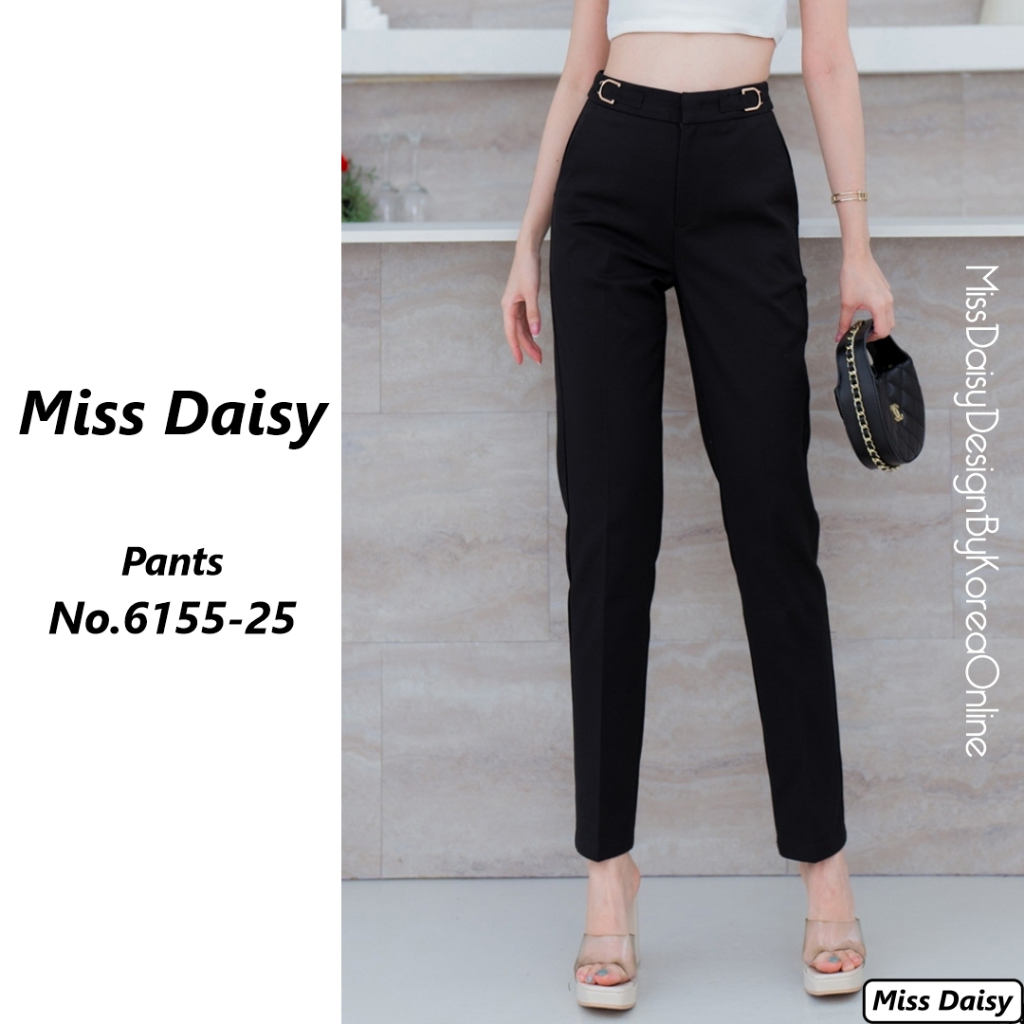Miss Daisy กางเกงขายาว No.6155 ผ้าชนิดใหม่ Cotton 73％＋Nylon 16％ + Tencel 8% + Spandex 3%
