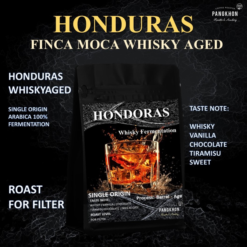 PangkhonCoffeeRoaster เมล็ดกาแฟคั่ว Honduras Finca moka Whisky Aged single เหมาะสำหรับ Filter กลิ่นรสwhiskyมาเต็ม