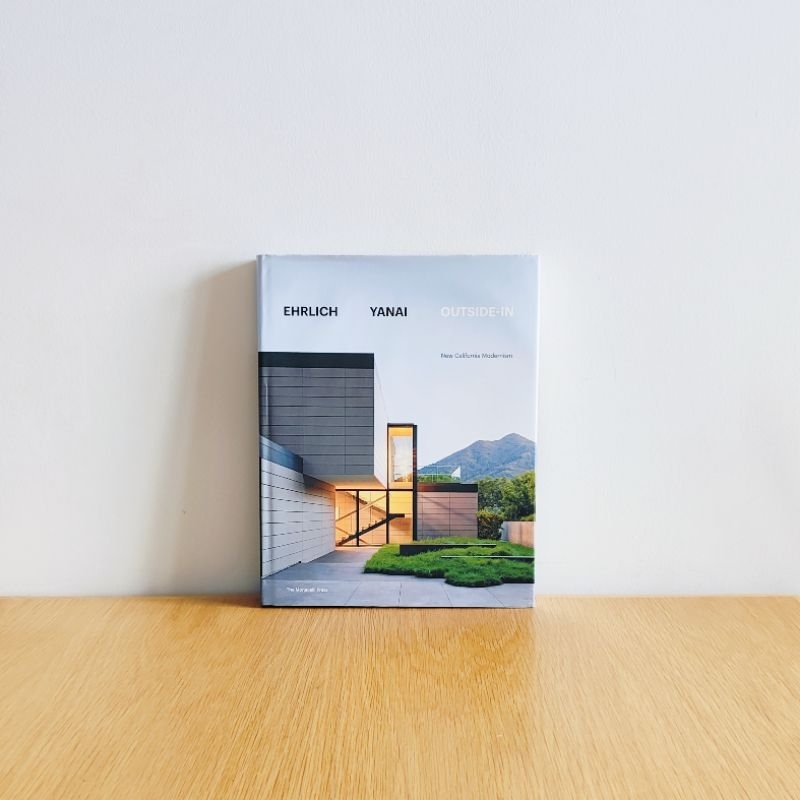 (ส่งฟรี) Ehrlich Yanai Outside-In: New California Modernism