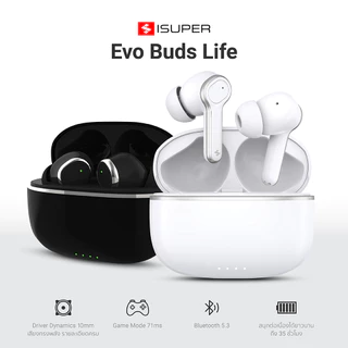 iSUPER Evo Buds Life หูฟังไร้สาย ไมค์ตัดเสียงรบกวน แบตเตอรี่อึด 35ชม. รองรับแอป iSUPER PLAY -1Y