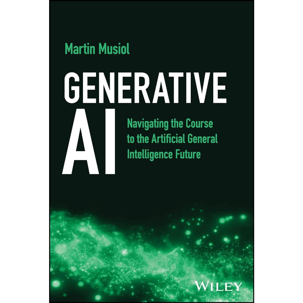 9781394205912 GENERATIVE AI: NAVIGATING THE COURSE TO THE ARTIFICIAL GENERAL INTELLIGENCE FUTURE (HC)