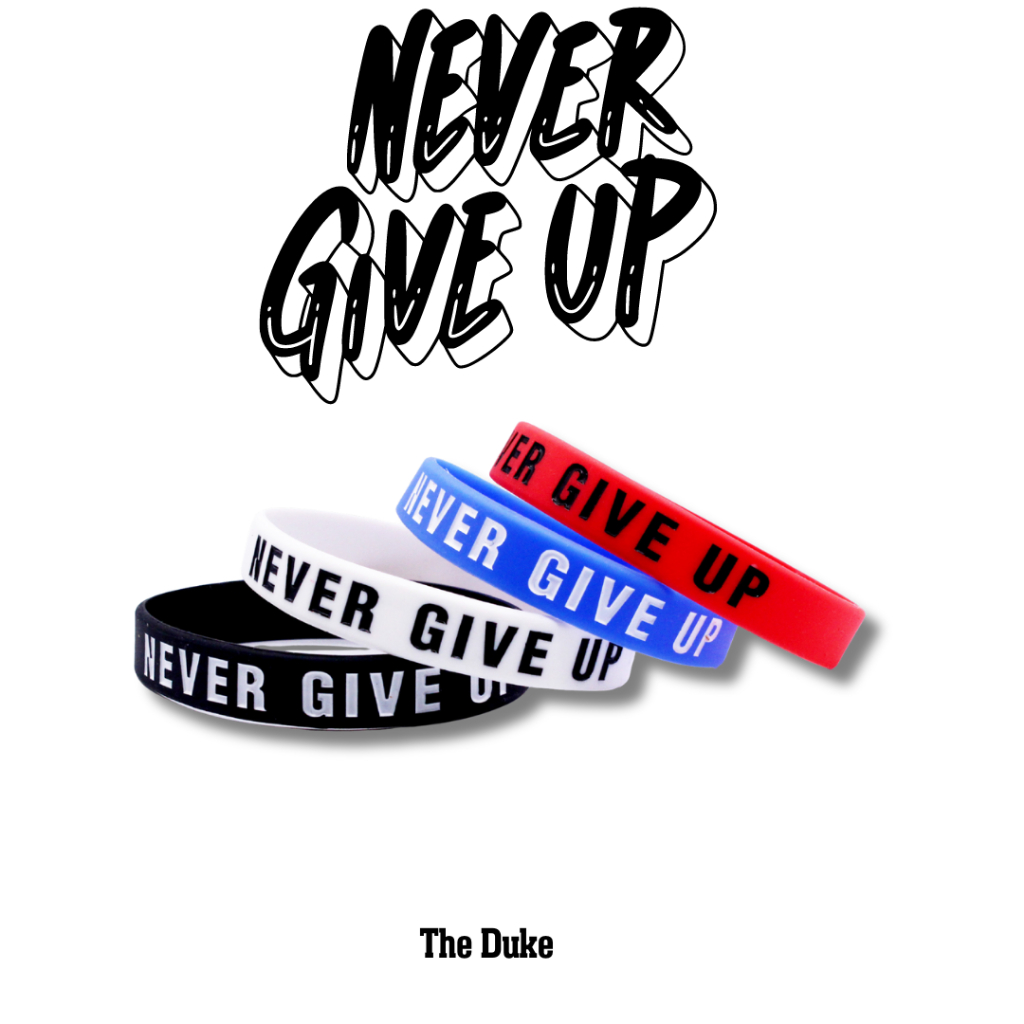 NEVER GIVE UP  จงอย่ายอมแพ้เด็ดขาด Wristband ริสแบรนด์