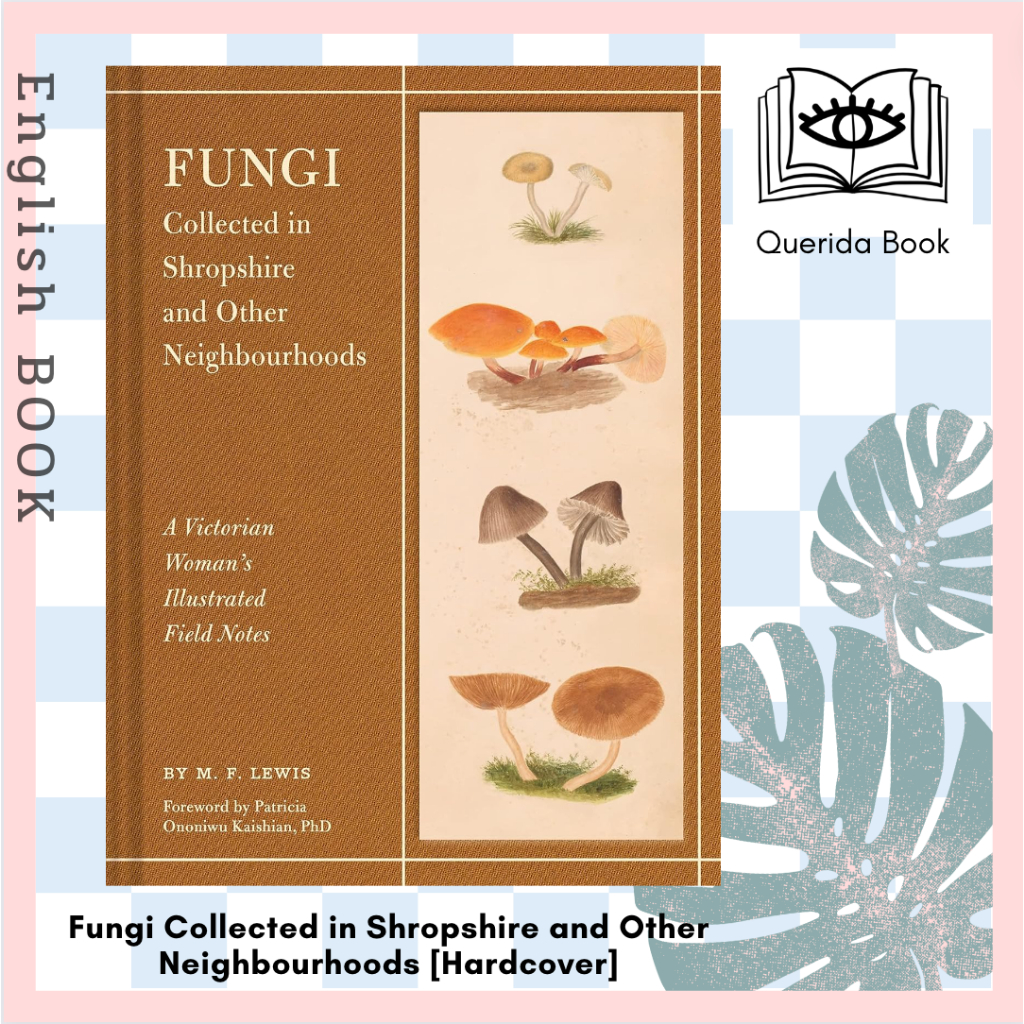 หนังสือ Fungi Collected in Shropshire and Other Neighbourhoods : A Victorian Woman's Illustrated Fie