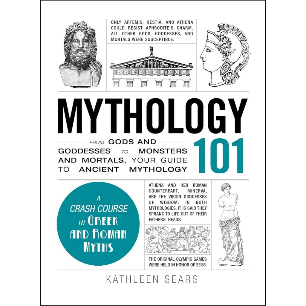 Mythology 101 From Gods and Goddesses to Monsters and Mortals, Your Guide to Ancient Mythology - Ada