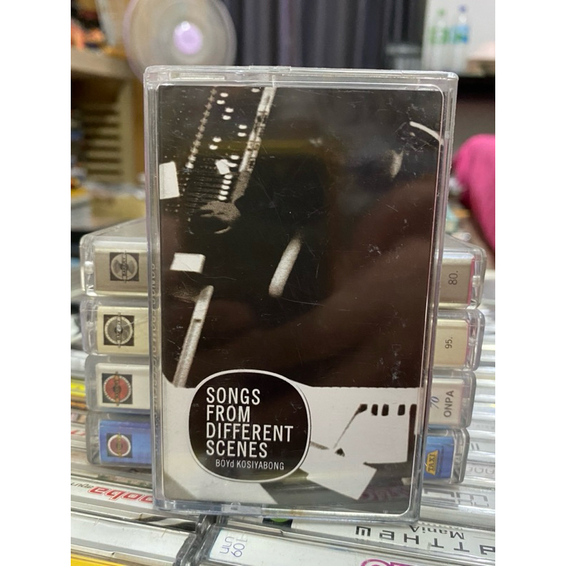 เทป : บอย โกสิยพงษ์ - SONGS FROM DIFFERENT SCENES.