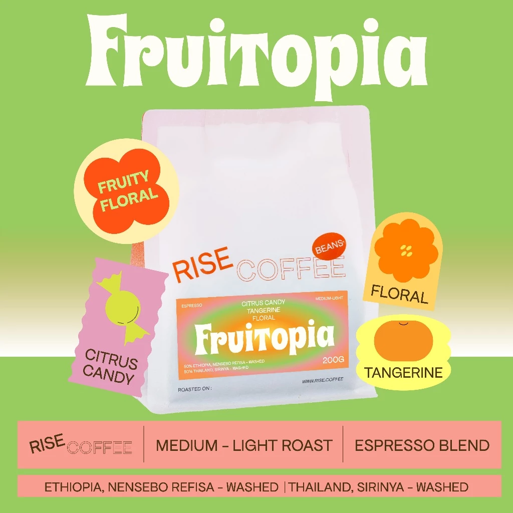 RISE COFFEE เมล็ดกาแฟคั่วกลางอ่อน Fruitopia ให้รสชาติโทน Fruity Floral จากเบลนด์ Ethiopia - Thai บาลานซ์ ทานง่าย