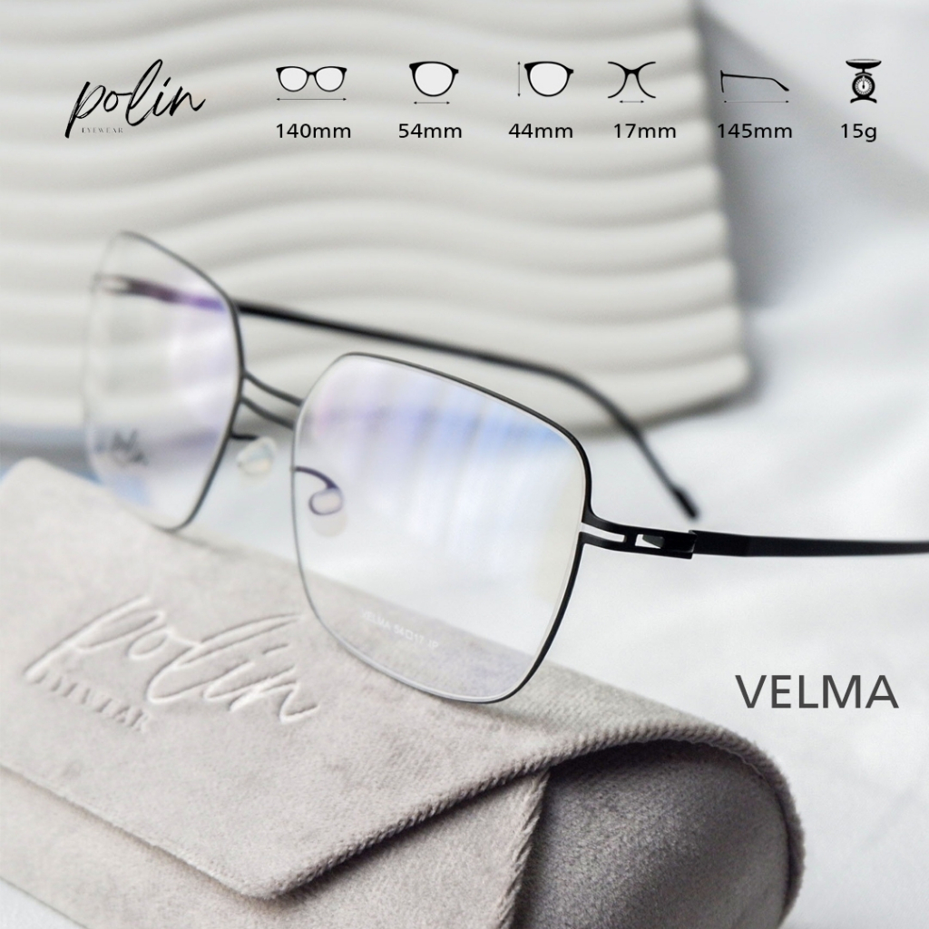 Polin VELMA กรอบแว่นน้ำหนัก เบาทน ไร้สกรู ทรงสวยหรู