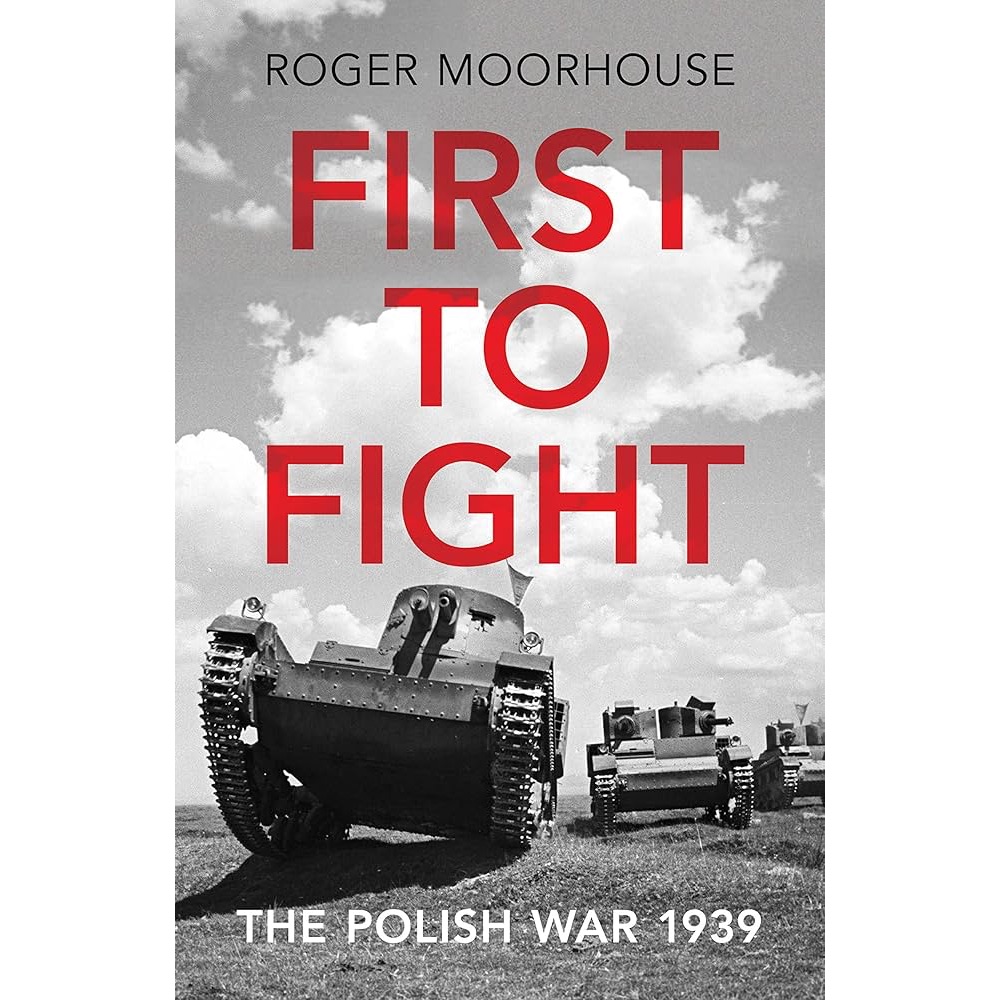 หนังสือ FIRST TO FIGHT (Roger Moorhouse)