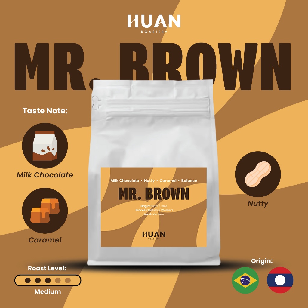 Huan Roastery Mr.Brown เมล็ดกาแฟคั่วกลาง Brazil/Laos ทำได้ทั้งกาแฟนมและดำ แนะนำเลยโทน Milk Chocolate