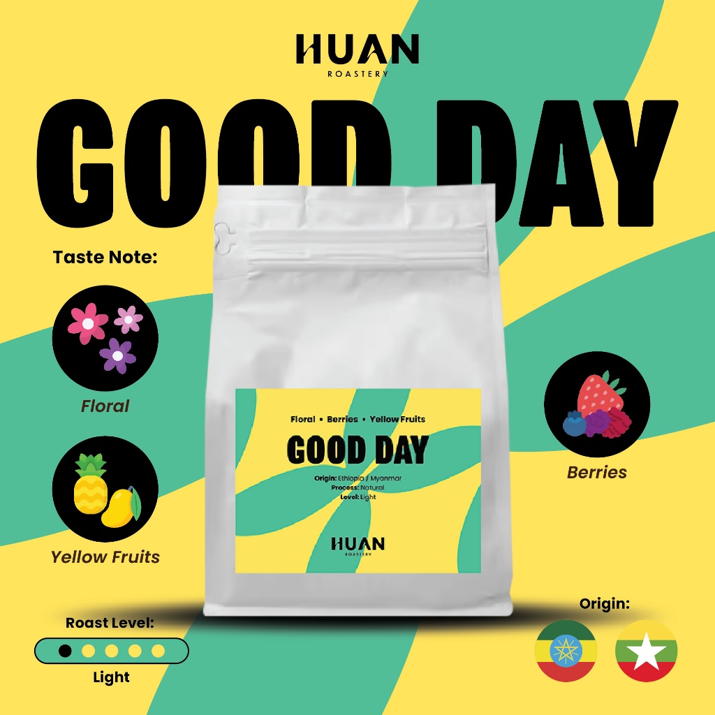 Huan Roastery | Good Day เบลนคั่วอ่อน โทนดอกไม้ เบอร์รี่ เปรี้ยวหวานฉ่ำ สดชื่นสุด!