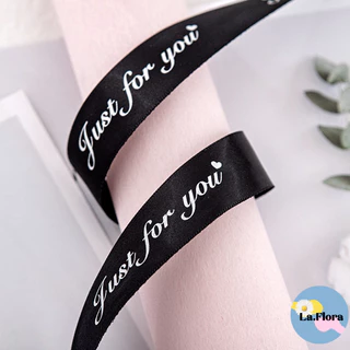 (แบ่งตัด 1,5,10 หลา) ริบบิ้นผ้าซาติน JUST FOR YOU ริบบิ้นห่อช่อดอกไม้