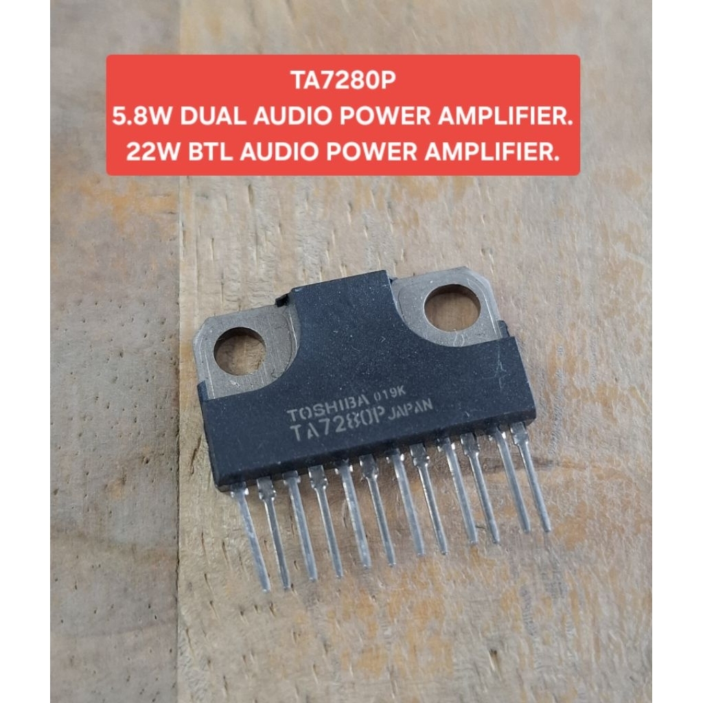 TA7280P 5.8W DUAL AUDIO POWER AMPLIFIER.22W BTL AUDIO POWER AMPLIFIER.