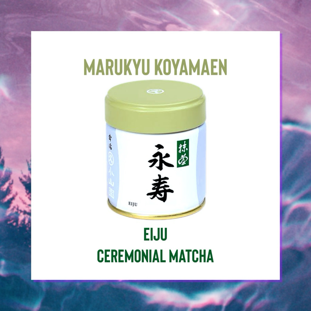 พร้อมส่ง💯 Eiju จาก Marukyu Koyamaen | Ceremonial Matcha | มัทฉะเกรดพิธีการ