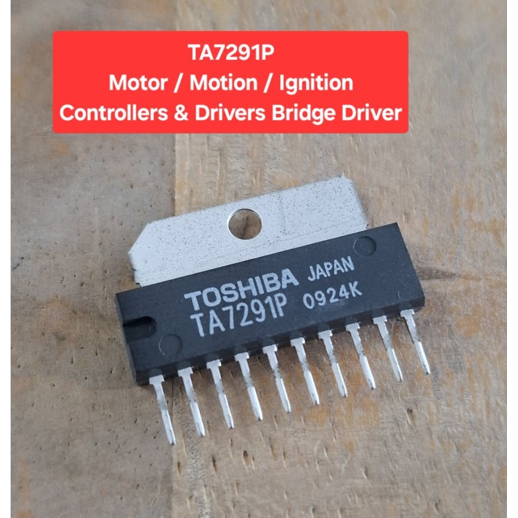 TA7291P Motor/Motion/Ignition Controllers & Drivers Bridge Driver