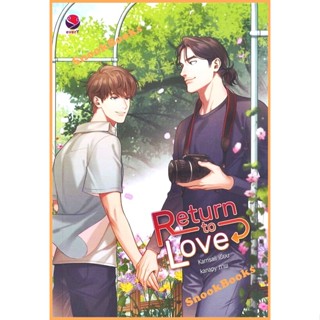 Return to Love โดย Karnsaii (มือ1)  #นิยายวาย