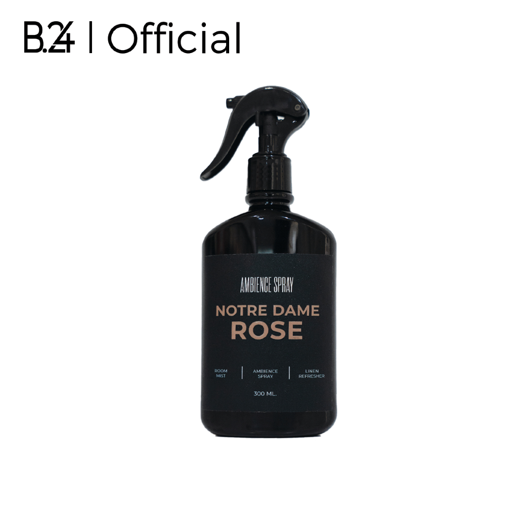 B.24 สเปรย์ปรับอากาศ กลิ่น NOTRE DAME ROSE (B.24 NOTRE DAME ROSE AMBIENCE SPRAY)