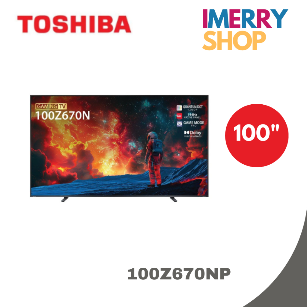 Toshiba 4K Gaming TV รุ่น 100Z670NP ขนาด 100 นิ้ว Z670N Series ( 100Z670N , Z670NP )