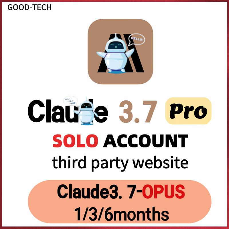 [GOOD-TECH]claude3.7 pro account claude3.7 opus/sonnet SOLO account 1/3/6months third party website