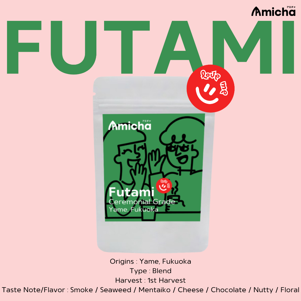 [AMICHA] - Futami (ฟูตามิ) ผงมัทฉะ 100% 🌱 จากเมืองยาเมะ ฟูกุโอกะ ประเทศญี่ปุ่น | Ceremonial grade