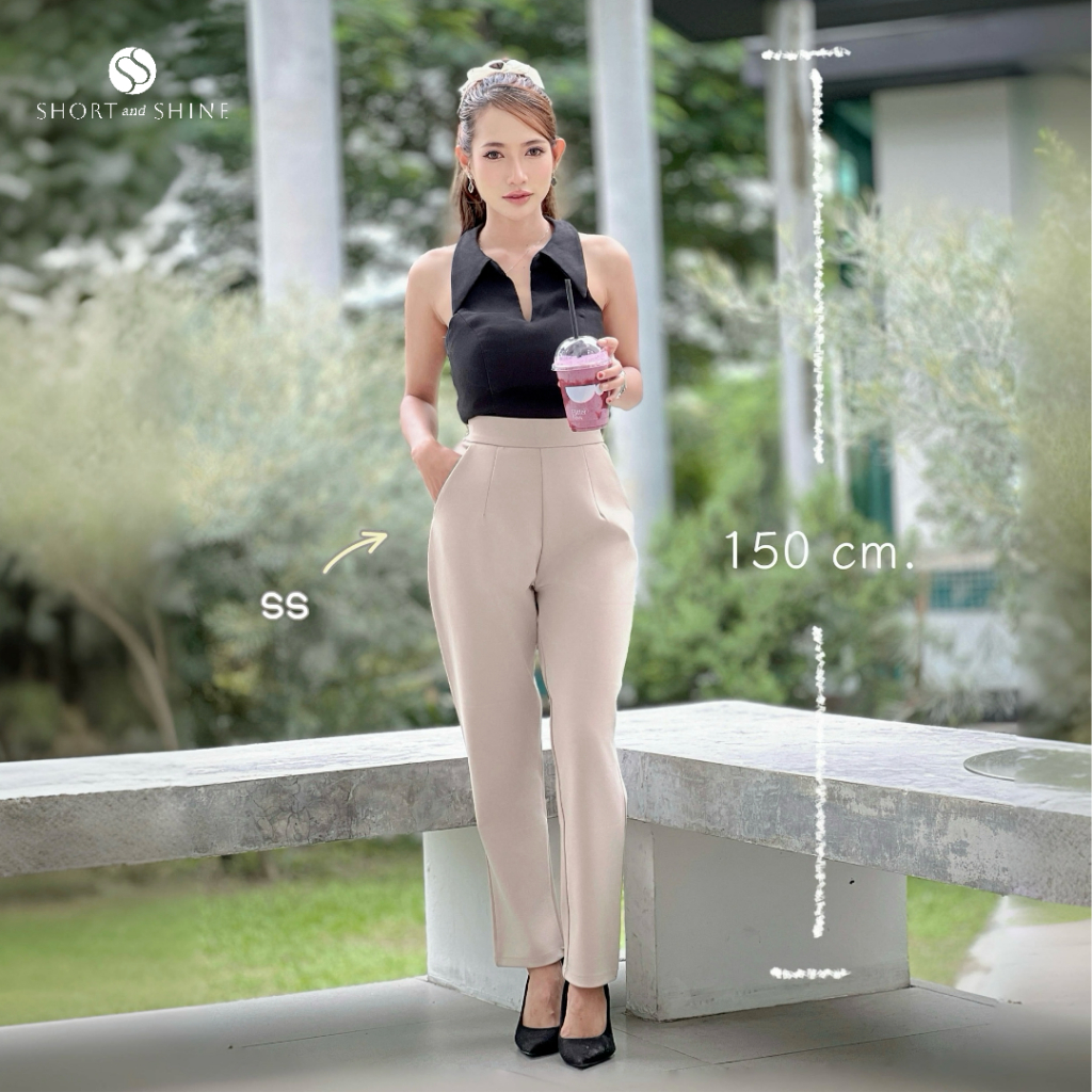 Shine Sleek ส่วนสูง150-160 กางเกงขากระบอกเล็ก ผ้ายืดหยุนเข้ารูปพอดี ขาดูเรียว ทรงสวย Short and Shine