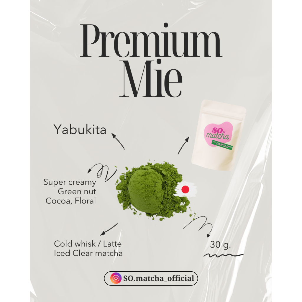 SO. MATCHA | Mie Premium Grade  ผงมัทฉะเมืองมิเอะ yabukita โทนถั่ว