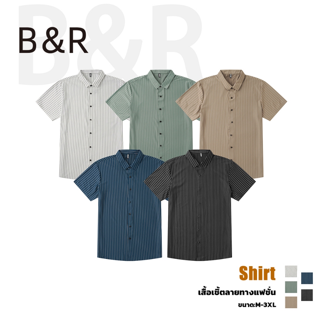 B&R เสื้อเชิ้ตแขนสั้น Short sleeved shirt การออกแบบลายทาง เนื้อผ้านุ่มสบาย แฟชั่นแมทช์ง่าย