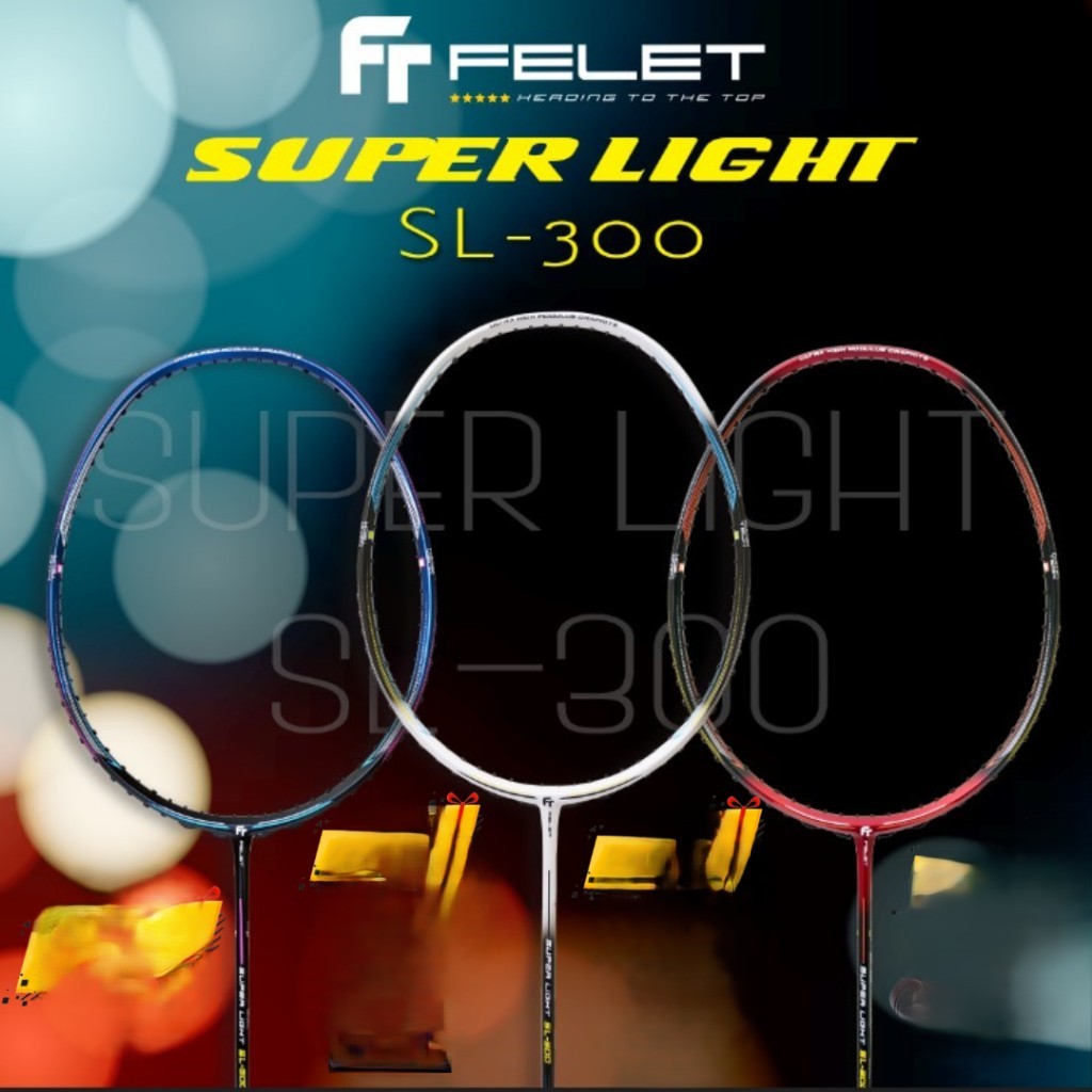 ไม้แบดมินตัน FELET Super Light SL-300 SL300 (ของแท้และพร้อมส่ง)