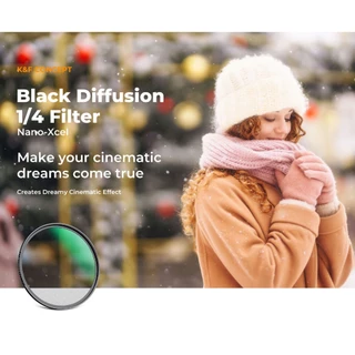 K&F Nano-X Black Mist Diffusion 1/4, 1/8 Special Effects Soft Filter Double Side Multi-Code ประกันศูนย์ไทย 2 ปี
